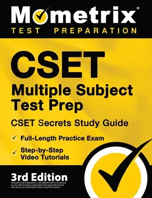 CSET Multiple Subject Test Prep - CSET Secrets Study Guide, teljes hosszúságú gyakorlati vizsga, lépésről lépésre történő áttekintés, videó oktatóvideók: [3. kiadás] - CSET Multiple Subject Test Prep - CSET Secrets Study Guide, Full-Length Practice Exam, Step-by-Step Review Video Tutorials: [3rd Edition]