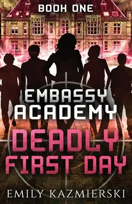 Embassy Academy: Halálos első nap - Embassy Academy: Deadly First Day