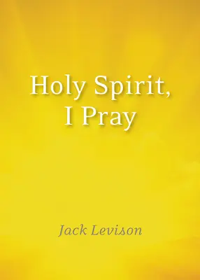 Szentlélek, imádkozom: Imák reggelre és éjszakára, megkülönböztetésért és válságos pillanatokra - Holy Spirit, I Pray: Prayers for Morning and Nighttime, for Discernment, and Moments of Crisis