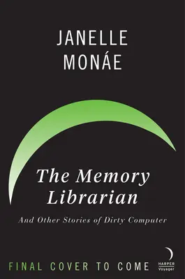 Az emlékezet könyvtárosa: And Other Stories of Dirty Computer - The Memory Librarian: And Other Stories of Dirty Computer