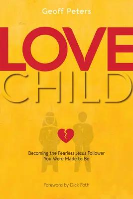 Made to Love: Jézus félelem nélküli követőjévé válni - Made to Love: Becoming a Fearless Follower of Jesus