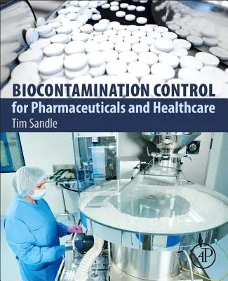 Biokontamináció-ellenőrzés a gyógyszeriparban és az egészségügyben - Biocontamination Control for Pharmaceuticals and Healthcare