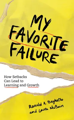 A kedvenc kudarcom: Hogyan vezethetnek a kudarcok tanuláshoz és növekedéshez? - My Favorite Failure: How Setbacks Can Lead to Learning and Growth