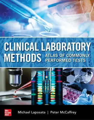 Klinikai laboratóriumi módszerek: A leggyakrabban végzett vizsgálatok atlasza - Clinical Laboratory Methods: Atlas of Commonly Performed Tests