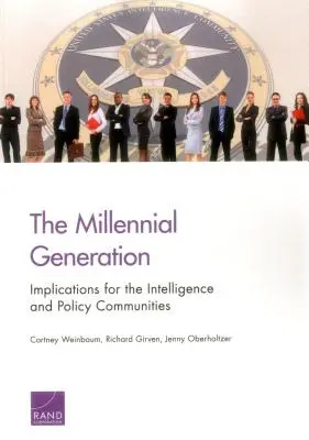 Az ezredfordulós generáció: Következmények a hírszerzésre és a politikai közösségekre nézve - The Millennial Generation: Implications for the Intelligence and Policy Communities