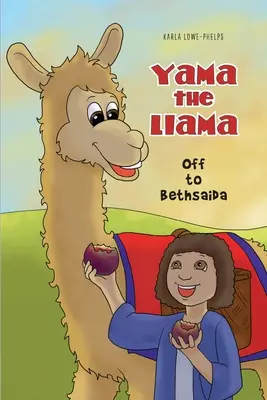 Yama, a láma... Elindul Betszaidába... - Yama the Llama--Off to Bethsaida