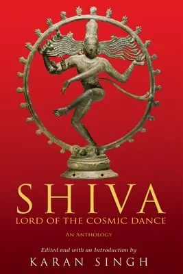 Shiva A kozmikus tánc ura - Shiva Lord of the Cosmic Dance