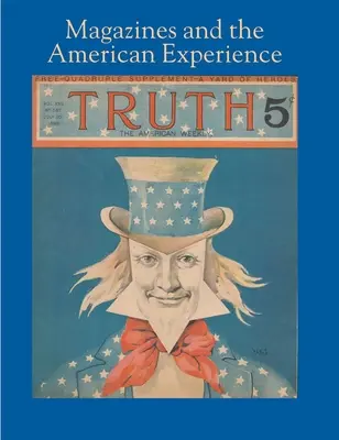 Magazinok és az amerikai tapasztalat: Highlights from the Collection of Steven Lomazow, M.D. - Magazines and the American Experience: Highlights from the Collection of Steven Lomazow, M.D.