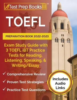 TOEFL felkészítő könyv 2022-2023: Vizsgakönyv: Vizsgakönyv: Vizsgakönyve 3 TOEFL iBT gyakorló tesztekkel az olvasáshoz, a hallgatáshoz, a beszédhez és az íráshoz/szövegíráshoz [Hanganyaggal együtt. - TOEFL Preparation Book 2022-2023: Exam Study Guide with 3 TOEFL iBT Practice Tests for Reading, Listening, Speaking, and Writing/Essay [Includes Audio