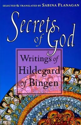 Isten titkai: Bingeni Hildegárd írásai - Secrets of God: Writings of Hildegard of Bingen