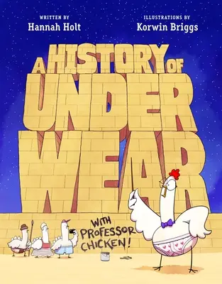 Az alsónemű története Csirke professzorral - A History of Underwear with Professor Chicken