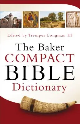 A Baker Compact Bible Dictionary - The Baker Compact Bible Dictionary