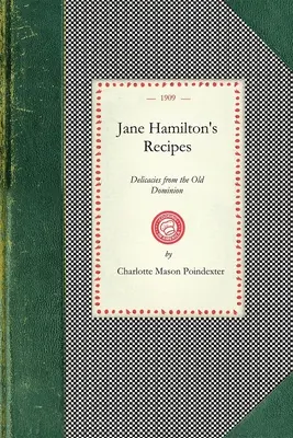 Jane Hamilton receptjei: Finomságok az Old Dominionból - Jane Hamilton's Recipes: Delicacies from the Old Dominion