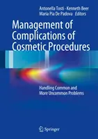 A kozmetikai eljárások szövődményeinek kezelése: Gyakori és nem gyakori problémák kezelése - Management of Complications of Cosmetic Procedures: Handling Common and More Uncommon Problems