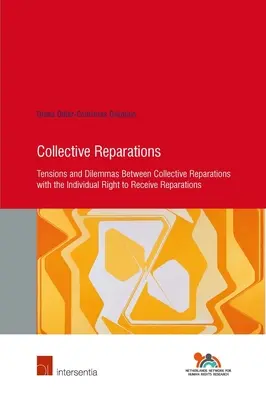 Kollektív jóvátétel, 84.: A kollektív jóvátétel és a jóvátételhez való egyéni jog közötti feszültségek és dilemmák - Collective Reparations, 84: Tensions and Dilemmas Between Collective Reparations with the Individual Right to Receive Reparations