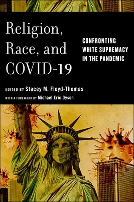 Vallás, faj és Covid-19: A fehér felsőbbrendűséggel való szembesülés a járványban - Religion, Race, and Covid-19: Confronting White Supremacy in the Pandemic