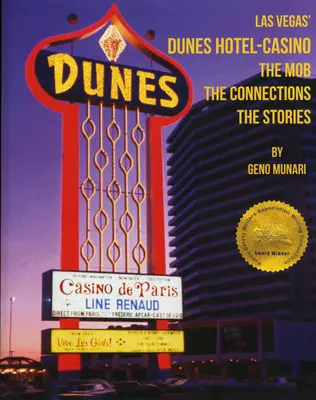 A Dunes Hotel és Kaszinó: A maffia, a kapcsolatok, a történetek: A maffia, a kapcsolatok, a történetek - The Dunes Hotel and Casino: The Mob, the Connections, the Stories: The Mob, the Connections, the Stories
