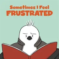 Néha frusztráltnak érzem magam: Angol kiadás - Sometimes I Feel Frustrated: English Edition