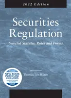 Értékpapír-szabályozás - Válogatott alapszabályok, szabályok és formanyomtatványok, 2022-es kiadás - Securities Regulation - Selected Statutes, Rules and Forms, 2022 Edition
