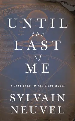 Amíg én meg nem halok: Vigyük őket a csillagokba, második könyv - Until the Last of Me: Take Them to the Stars, Book Two