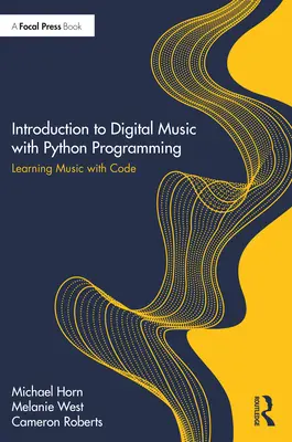 Bevezetés a digitális zenébe Python programozással: Zene tanulása kóddal - Introduction to Digital Music with Python Programming: Learning Music with Code