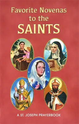 Kedvenc novénák a szentekhez: Magánimádságra rendezve a szentek ünnepein, rövid, hasznos elmélkedéssel minden novéna előtt. - Favorite Novenas to the Saints: Arranged for Private Prayer on the Feasts of the Saints with a Short Helpful Meditation Before Each Novena