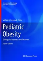 Gyermekkori elhízás: Etiológia, patogenezis és kezelés - Pediatric Obesity: Etiology, Pathogenesis and Treatment