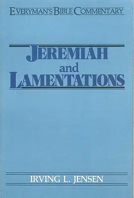 Jeremiás és siralmak - Mindenki bibliakommentárja - Jeremiah & Lamentations- Everyman's Bible Commentary