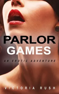 Szalonjátékok: Egy erotikus kaland - Parlor Games: An Erotic Adventure