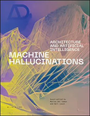 Gépi hallucinációk: Építészet és mesterséges intelligencia - Machine Hallucinations: Architecture and Artificial Intelligence