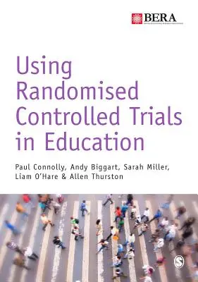 Véletlenszerű kontrollált kísérletek alkalmazása az oktatásban - Using Randomised Controlled Trials in Education