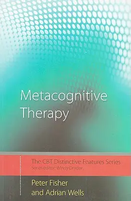 Metakognitív terápia: Megkülönböztető jellemzők - Metacognitive Therapy: Distinctive Features