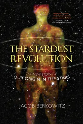 A csillagporos forradalom: A csillagokból való származásunk új története, átdolgozott kiadás - The Stardust Revolution: The New Story of Our Origin in the Stars, Revised Edition