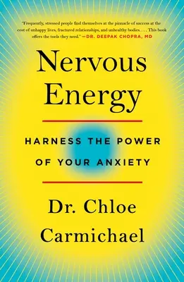 Ideges energia: Használja ki a szorongás erejét - Nervous Energy: Harness the Power of Your Anxiety