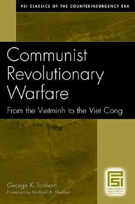 Kommunista forradalmi hadviselés: A Vietminh-től a Vietkongig - Communist Revolutionary Warfare: From the Vietminh to the Viet Cong