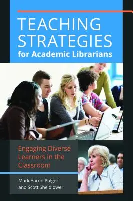 A sokszínű tanulók bevonása: Tanítási stratégiák egyetemi könyvtárosoknak - Engaging Diverse Learners: Teaching Strategies for Academic Librarians