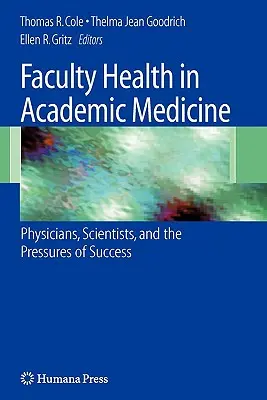 Kar Egészségügy az akadémiai orvostudományban: Orvosok, tudósok és a siker nyomása - Faculty Health in Academic Medicine: Physicians, Scientists, and the Pressures of Success