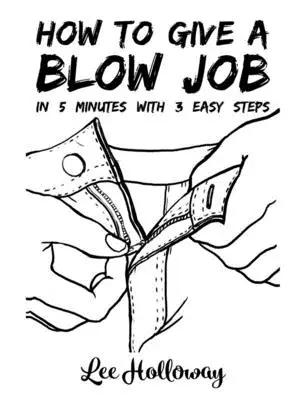 Hogyan kell leszopni valakit - How to Give a Blow Job