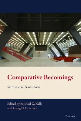 Comparative Becomings: Tanulmányok az átmenetről - Comparative Becomings: Studies in Transition