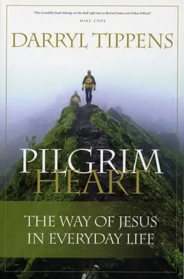Zarándokszív: Jézus útja a mindennapi életben - Pilgrim Heart: The Way of Jesus in Everyday Life
