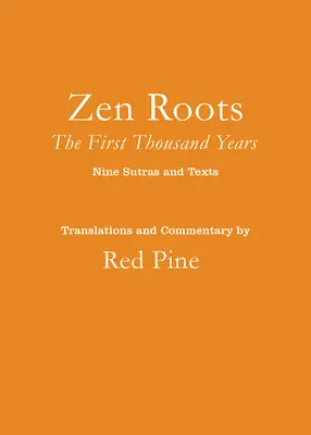 Zen gyökerek: Az első ezer év - Zen Roots: The First Thousand Years