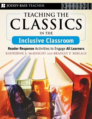 A klasszikusok tanítása az inkluzív osztályteremben: Reader Response Activities to Engage All Learners - Teaching the Classics in the Inclusive Classroom: Reader Response Activities to Engage All Learners