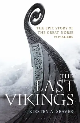 Az utolsó vikingek: A nagy északi utazók epikus története - The Last Vikings: The Epic Story of the Great Norse Voyagers