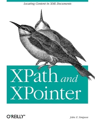 Xpath and Xpointer: Tartalomkeresés XML-dokumentumokban - Xpath and Xpointer: Locating Content in XML Documents