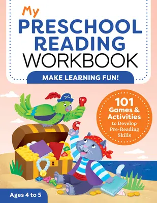 Az én óvodai olvasókönyvem: 101 játék és tevékenység az olvasás előtti készségek fejlesztésére - My Preschool Reading Workbook: 101 Games & Activities to Develop Pre-Reading Skills