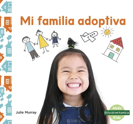 Mi Familia Adoptiva (Örökbefogadó családom) - Mi Familia Adoptiva (My Adoptive Family)