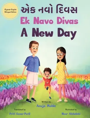 Ek Navo Divas: A New Day - A Gujarati English Bilingual Picture Book For Children To Develop Conversational Language Skills (Egy új nap - Egy gujarati angol kétnyelvű képeskönyv gyerekeknek a társalgási nyelvi készségek fejlesztéséhez) - Ek Navo Divas: A New Day - A Gujarati English Bilingual Picture Book For Children To Develop Conversational Language Skills