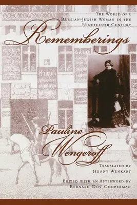 Emlékek: Egy orosz-zsidó nő világa a tizenkilencedik században - Rememberings: The World of a Russian-Jewish Woman in the Nineteenth Century