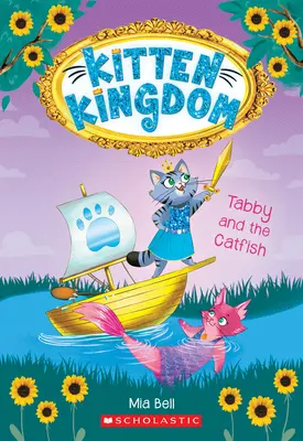 Cirmos és a harcsa (Cicakirályság #3): 3. kötet - Tabby and the Catfish (Kitten Kingdom #3): Volume 3