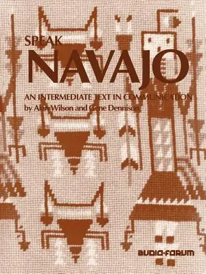 Speak Navajo: Közepes szintű kommunikációs szöveg - Speak Navajo: An Intermediate Text in Communication